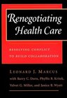 Buchcover Renegotiating Health Care: Resolving Conflict to Build Collaboration: Resolving Conflicts to Build Collaboration (JOSSEY