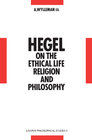 Buchcover Hegel on the Ethical Life, Religion and Philosophy