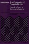 Buchcover The Economics of Property Rights: Towards a Theory of Comparative Systems (International Studies in Economics and Econom