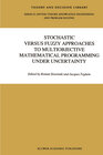 Buchcover Stochastic Versus Fuzzy Approaches to Multiobjective Mathematical Programming under Uncertainty