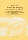 Buchcover Atlas of Cardiac MR Imaging with Anatomical Correlations (Series in Radiology, Band 22)