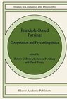 Buchcover Principle-Based Parsing: Computation and Psycholinguistics (Studies in Linguistics and Philosophy, 44, Band 44)