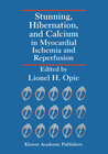 Buchcover Stunning, Hibernation, and Calcium in Myocardial Ischemia and Reperfusion