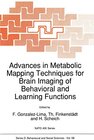 Buchcover Advances in Metabolic Mapping Techniques for Brain Imaging of Behavioral and Learning Functions: Proceedings of the NATO