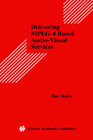 Buchcover Delivering MPEG-4 Based Audio-Visual Services