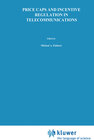 Buchcover Price Caps and Incentive Regulation in Telecommunications