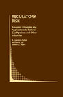 Buchcover Regulatory Risk: Economic Principles and Applications to Natural Gas Pipelines and Other Industries