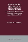 Buchcover Regional Economic Modeling: A Systematic Approach to Economic Forecasting and Policy Analysis: A Systematic Approach to 