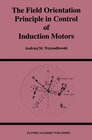 Buchcover The Field Orientation Principle in Control of Induction Motors
