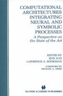 Buchcover Computational Architectures Integrating Neural and Symbolic Processes