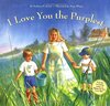 Buchcover I Love You the Purplest: (I Love Baby Books, Mother's Love Book, Baby Books about Loving Life)