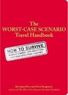 Buchcover The Worst-Case Scenario Survival Handbook: Travel. David Borgenicht, Joshua Piven