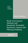 Buchcover Weak Convergence Methods and Singularly Perturbed Stochastic Control and Filtering Problems