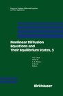 Buchcover Nonlinear Diffusion Equations and Their Equilibrium States, 3