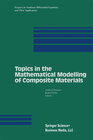 Buchcover Topics in the Mathematical Modelling of Composite Materials
