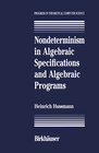Buchcover Nondeterminism in Algebraic Specifications and Algebraic Programs