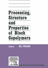Buchcover Processing, Structure and Properties of Block Copolymers