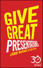 Buchcover Give Great Presentations (And Without a Slide-Deck)