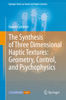 Buchcover The Synthesis of Three Dimensional Haptic Textures: Geometry, Control, and Psychophysics