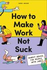 Buchcover How to Make Work Not Suck