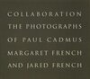 Buchcover Collaboration the Photographs of Paul Cadmus, Margaret French and Jared French
