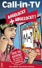 Buchcover Call in TV: Angelockt und Abgezockt