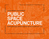 Buchcover Public Space Acupuncture