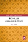 Buchcover Hezbollah: A Regional Armed Non-State Actor (Routledge Studies in Middle Eastern Politics) (English Edition)
