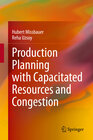 Buchcover Production Planning with Capacitated Resources and Congestion