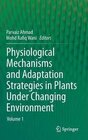 Buchcover PHYSIOLOGICAL MECHANISMS AND ADAPTATION STRATEGIES IN PLANTS UNDER CHANGING ENVIRONMENT