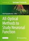 Buchcover All-Optical Methods to Study Neuronal Function (Neuromethods, Band 191)