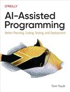Buchcover AI-Assisted Programming: Better Planning, Coding, Testing, and Deployment