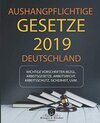 Buchcover Aushangpflichtige Gesetze 2019: Wichtige Vorschriften bezgl. Arbeitsgesetze, Arbeitsrecht, Arbeitsschutz, Sicherheit, uv