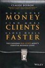 Buchcover Make More Money, Find More Clients, Close Deals Faster: The Canadian Real Estate Agents Essential Business Guide