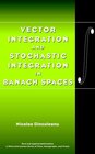 Buchcover Vector Integration and Stochastic Integration in Banach Spaces