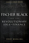 Buchcover Fischer Black and the Revolutionary Idea of Finance