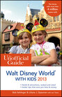 Buchcover The Unofficial Guide to Walt Disney World with Kids 2013