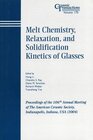 Buchcover Melt Chemistry, Relaxation, and Solidification Kinetics of Glasses