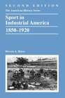 Buchcover Sport in Industrial America 1850-1920 (The American History Series)