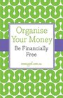 Buchcover Organise Your Money: Be Financially Free