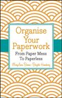 Buchcover Organise Your Paperwork: From Paper Mess To Paperless