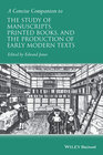 Buchcover A Concise Companion to the Study of Manuscripts, Printed Books, and the Production of Early Modern Texts