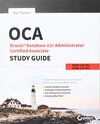 Buchcover OCA: Oracle Database 12c Administrator Certified Associate Study Guide: Exams 1Z0-061 and 1Z0-062