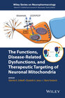 Buchcover The Functions, Disease-Related Dysfunctions, and Therapeutic Targeting of Neuronal Mitochondria