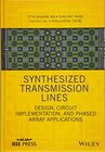Buchcover Synthesized Transmission Lines: Design, Circuit Implementation, and Phased Array Applications (IEEE Press)