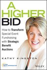 Buchcover A Higher Bid: How to Transform Special Event Fundraising With Strategic Benefit Auctions: How to Transform Special Event