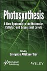 Buchcover Photosynthesis: A New Approach to the Molecular, Cellular, and Organismal Levels
