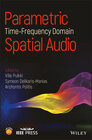 Buchcover Parametric Time-Frequency Domain Spatial Audio