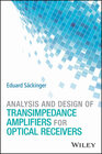 Buchcover Analysis and Design of Transimpedance Amplifiers for Optical Receivers