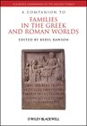 Buchcover A Companion to Families in the Greek and Roman Worlds